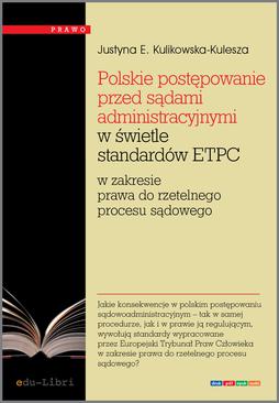 ebook Polskie postępowanie przed sądami administracyjnymi w świetle standardów ETPC w zakresie prawa do rzetelnego procesu sądowego