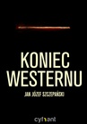 ebook Koniec westernu - Jan Józef Szczepański