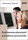 ebook Podstawowe obowiązki pracodawcy i pracownika - Katarzyna Dymek