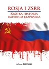 ebook ROSJA I ZSRR. KRÓTKA HISTORIA IMPERIUM BEZPRAWIA - Adam Lityński