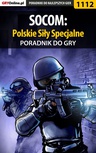 ebook SOCOM: Polskie Siły Specjalne - poradnik do gry - Łukasz "Crash" Kendryna