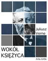 ebook Wokół Księżyca - Jules Verne,Juliusz Verne