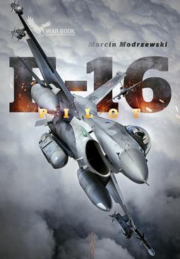 ebook Pilot F-16. Historia dowódcy 10 Eskadry Lotnictwa Taktycznego w Łasku