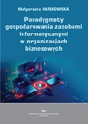 ebook Paradygmaty gospodarowania zasobami informatycznymi w organizacjach biznesowych - Małgorzata Pańkowska