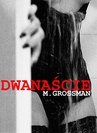 ebook Dwanaście - M. Grossman
