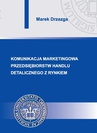 ebook Komunikacja marketingowa przedsiębiorstw handlu detalicznego z rynkiem - Marek Drzazga