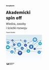 ebook Akademicki spin off. Wiedza, zasoby i ścieżki rozwoju - Paweł Głodek