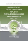 ebook Ubezpieczeniowe metody finansowania realizacji ryzyka środowiskowego przedsiębiorstw w Polsce - Aleksandra Hęćka-Sadowska