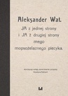 ebook Aleksander Wat. JA z jednej strony i JA z drugiej strony mego mopsożelaznego piecyka - Krystyna Pietrych