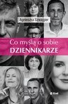 ebook Co myślą o sobie DZIENNIKARZE - Agnieszka Szwajgier