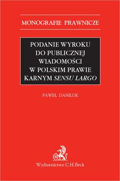 ebook Podanie wyroku do publicznej wiadomości w polskim prawie karnym sensu largo