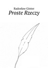 ebook Proste Rzeczy - Radosław Ginter