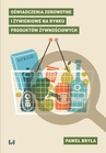 ebook Oświadczenia zdrowotne i żywieniowe na rynku produktów żywnościowych - Paweł Bryła