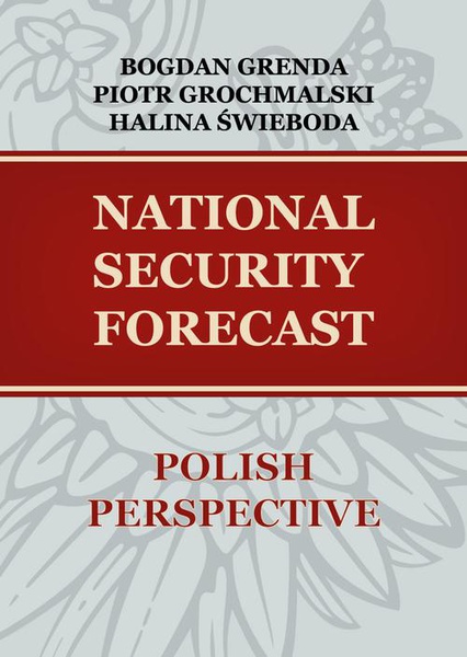 Okładka:NATIONAL SECURITY FORECAST– POLISH PERSPECTIVE 