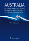 ebook Australia i jej rola w kształtowaniu procesów integracyjnych w obszarze Azji Pacyfiku - Paweł Kozielski