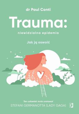 ebook Trauma: niewidzialna epidemia. Jak ją oswoić