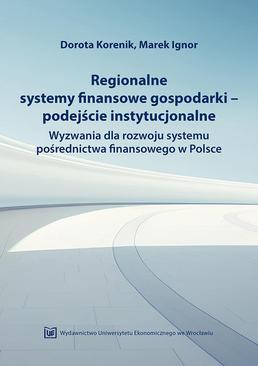 ebook Regionalne systemy finansowe gospodarki-podejście instytucjonalne. Wyzwania dla rozwoju systemu pośrednictwa finansowego w Polsce