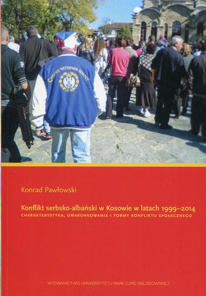 Okładka:Konflikt serbsko-albański w Kosowie w latach 1999-2014 