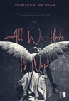 ebook All We Have Is Now - Dominika Matoga