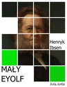 ebook Mały Eyolf - Henryk Ibsen