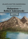 ebook Malarstwo - Robert Zakrzewski - Jolanta Knitter-Zakrzewska