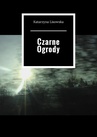 ebook Czarne Ogrody - Katarzyna Lisowska