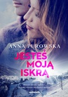 ebook Jesteś moją iskrą - Anna Purowska