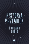 ebook Historia przemocy - Louis Edouard,Edouard Louis