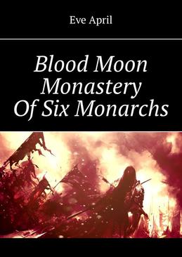 ebook Blood Moon Monastery Of Six Monarchs