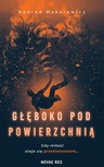 ebook Głęboko pod powierzchnią - Konrad Makarewicz