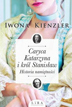ebook Caryca Katarzyna i król Stanisław. Historia namiętności