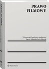 ebook Prawo filmowe - Jacek Sobczak,Katarzyna Chałubińska-Jentkiewicz,Ksenia Kakareko