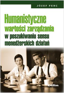 ebook Humanistyczne wartości zarządzania w poszukiwaniu sensu menedżerskich działań