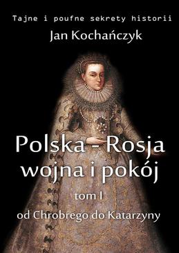 ebook Polska-Rosja: wojna i pokój. Tom 1.