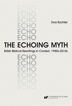 ebook The Echoing Myth. British Biblical Rewritings in Context, 1980s–2010s