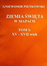 ebook Ziemia Święta w mapach. Tom I: XV - XVII wiek - Gniewomir Pieńkowski