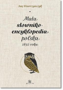 ebook Mała słownikoencyklpedia polska 1850 roku
