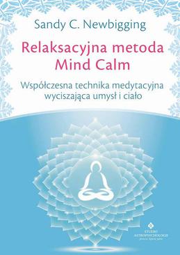 ebook Relaksacyjna metoda Mind Calm. Współczesna technika medytacyjna wyciszająca umysł i ciało