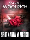 ebook Spotkania w mroku - Cornell Woolrich