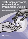 ebook TechGnoza, uchronia, science fiction - Piotr Gorliński-Kucik