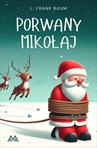 ebook Porwany Mikołaj - L. Frank Baum