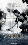 ebook W mroku - Agnieszka Janiszewska