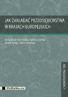 ebook Jak zakładać przedsiębiorstwa w krajach europejskich - Anna Drab-Kurowska,Karolina Drela,Aneta Sokół,Anna Surmacz