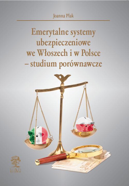 Okładka:Emerytalne systemy ubezpieczeniowe  we Włoszech i w Polsce – studium porównawcze 