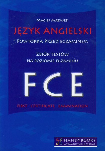 Okładka:Język angielski Powtórka przed egzaminem. Zbiór testów na poziomie egzaminu FCE 
