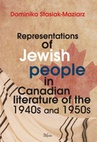 ebook Representations of Jewish people in Canadian literature of the 1940s and 1950s - Dominika Stasiak-Maziarz