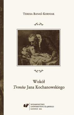 ebook Wokół „Trenów” Jana Kochanowskiego