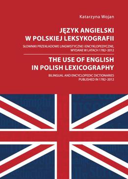 ebook Język angielski w polskiej leksykografii. Słowniki przekładowe lingwistyczne i encyklopedyczne, wydane w latach 1782 - 2012