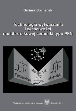 ebook Technologia wytwarzania i właściwości multiferroikowej ceramiki typu PFN