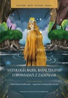 ebook Antologia bajek baśni legend i opowiadań z zadaniami - Anna Dunin-Dudkowska,Agnieszka Trześniewska-Nowak